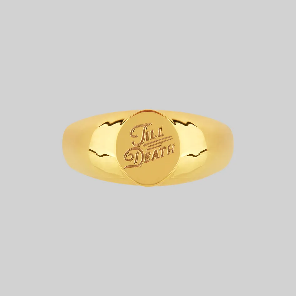 TILL DEATH. Promise Signet Ring - Gold